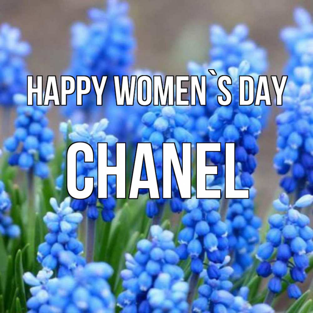Greetings card с именем, Chanel happy women`s day Поздравительная открытка для женщин с цветами на праздничную дату Greetings with text for free download 